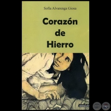 CORAZÓN DE HIERRO - Autora: SOFÍA ALVARENGA GIOSA - Año 2010